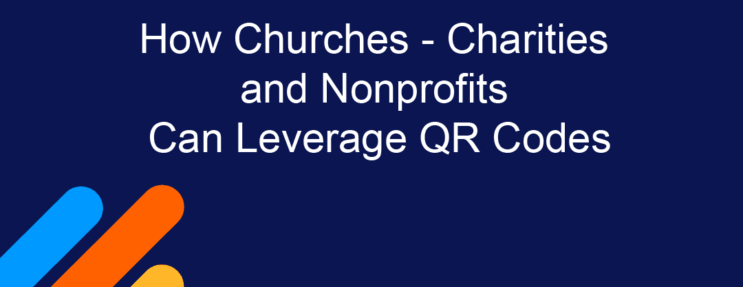 How Churches, Charities, and Nonprofits Can Leverage QR Codes